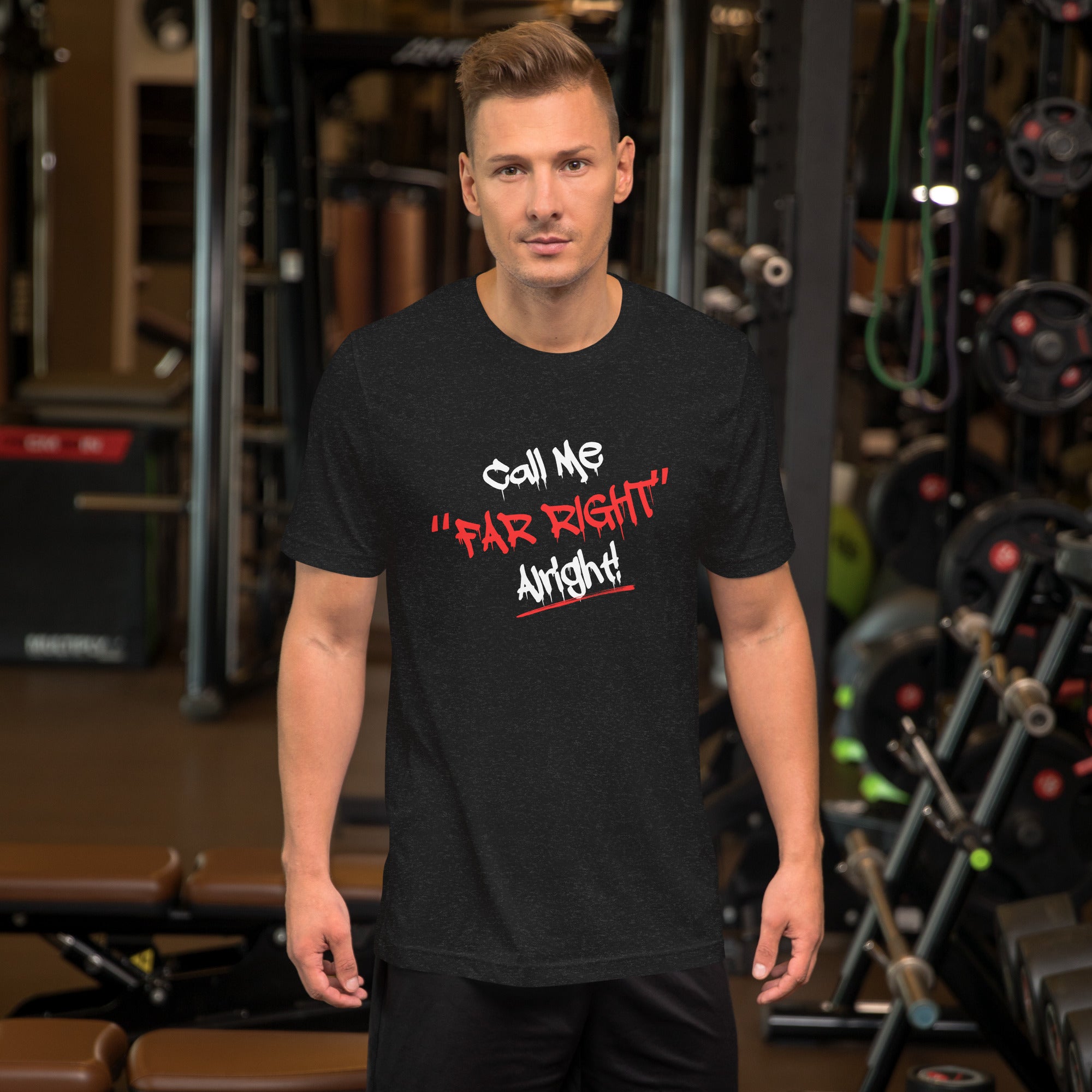 Call Me "Far Right" Alright! Unisex t-shirt in Black